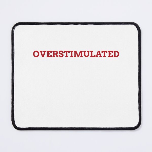 Item preview, Overstimulated  designed and sold by Odar.