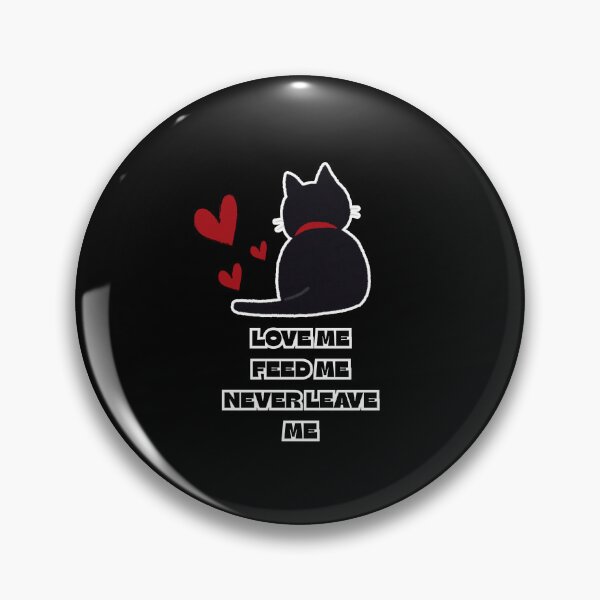 Item preview, Love Me Feed Me Never Leave Me Cute Black Cat Valentine Pet Lover Gift designed and sold by Art IN Pack.