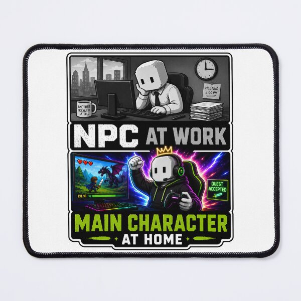 Item preview, NPC At Work Main Character At Home – Funny Gamer Life Design designed and sold by Shabrinox.
