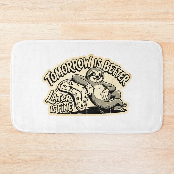 Item preview, Tomorrow is Better Sloth - Later is Fine Procrastination - Vintage Art designed and sold by Mr. Pawsome.