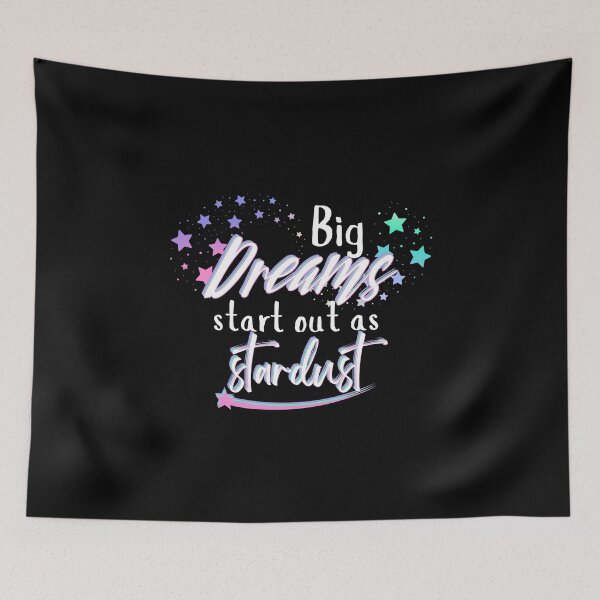 Item preview, Big dreams start out as stardust | Light Text Edition designed and sold by SunandShade.