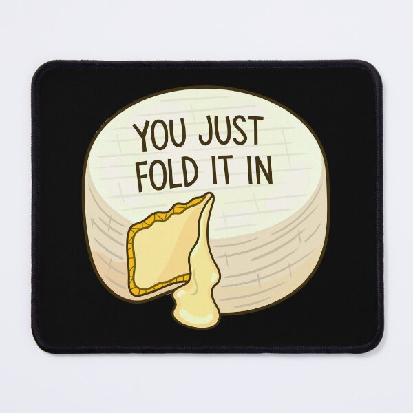 Item preview, Too Much Cheese? Never. You just Fold it in designed and sold by DibujandoPorfa.
