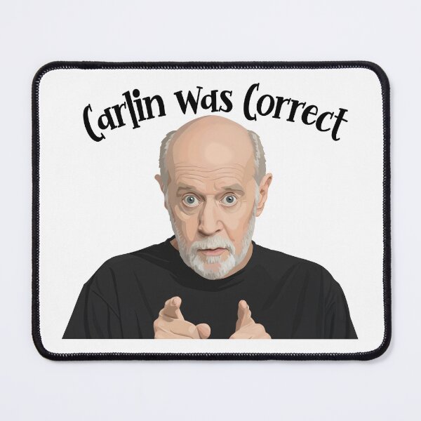 Item preview, Carlin Was Correct designed and sold by Deviant Logic Design.