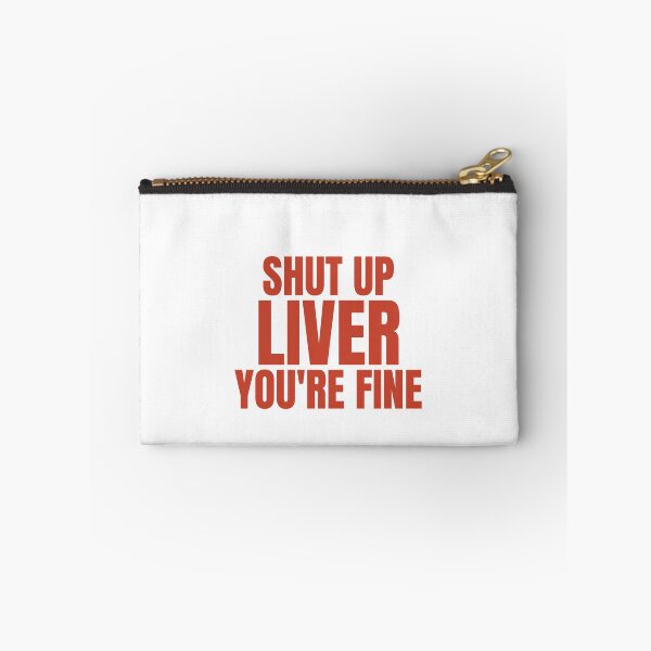 Item preview, Shut Up Liver, You're Fine designed and sold by Odar.