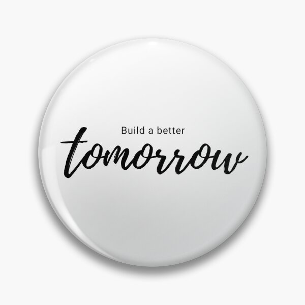 Item preview, Build a Better Tomorrow Typography designed and sold by aurapicks786.