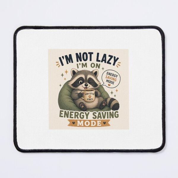 Item preview, I'm Not Lazy, I'm on Energy Saving Mode – Cute Raccoon designed and sold by FAZ-DESIGNS.