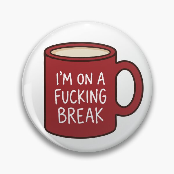 Item preview, Coffee Mug I'm On A Fucking Break  designed and sold by Gkinoki.