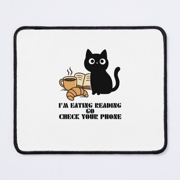 Item preview, Im Eating Reading Go Check Your Phone Cute Black Cat Book Lover Coffee Gift designed and sold by Art IN Pack.
