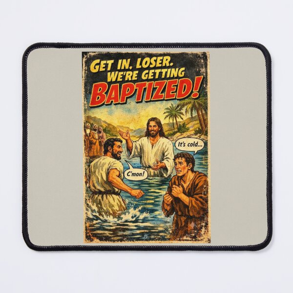 Item preview, Get In Loser We're Getting Baptized Meme designed and sold by radiogalaxy.