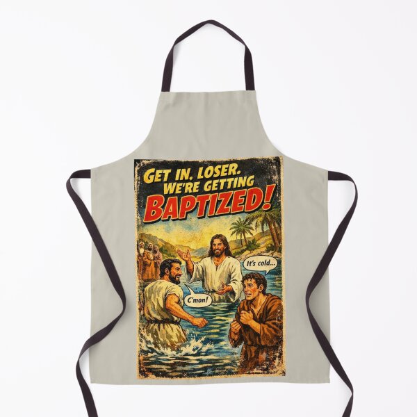 Item preview, Get In Loser We're Getting Baptized Meme designed and sold by radiogalaxy.