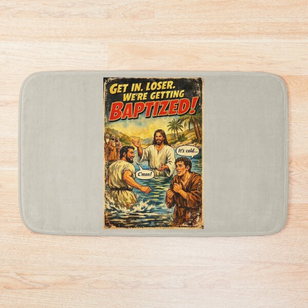 Item preview, Get In Loser We're Getting Baptized Meme designed and sold by radiogalaxy.