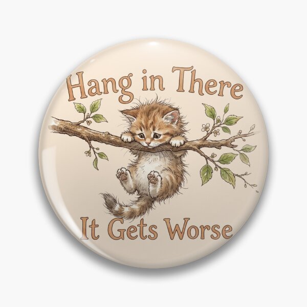 Item preview, Hang In There It Gets Worse Funny Fluffy Kitten designed and sold by BreezifyDesignStudio.
