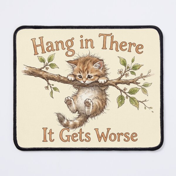 Item preview, Hang In There It Gets Worse Funny Fluffy Kitten designed and sold by BreezifyDesignStudio.