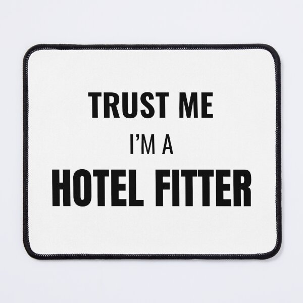 Item preview, Trust Me I'm a Hotel Fitter (Black) designed and sold by ShipCrewNation.