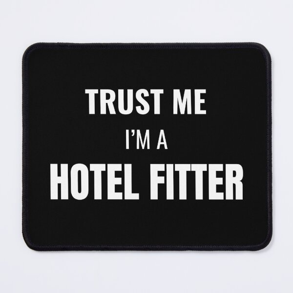 Item preview, Trust Me I'm a Hotel Fitter (White) designed and sold by ShipCrewNation.