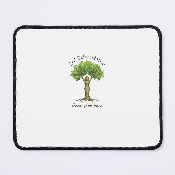Item preview, End Deforestation Grow Your Bush designed and sold by Souck12.