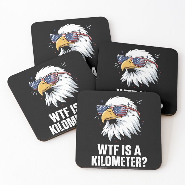 Item preview, WTF Is A Kilometer? Patriotic American Eagle Imperial System designed and sold by SofenArt.