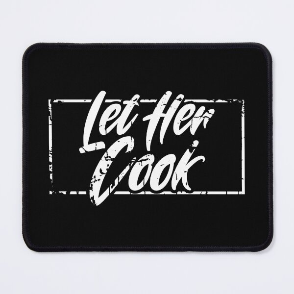 Item preview, Let Her Cook designed and sold by AnAzArt.