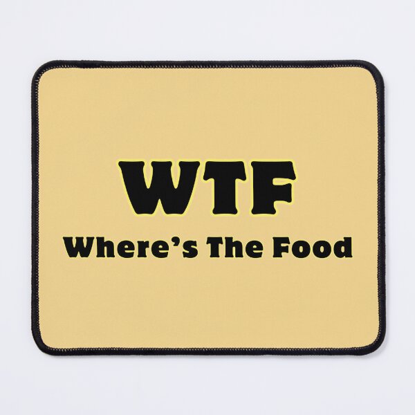 Item preview, WTF Where's The Food Text Prints Posters Wall Art Magnet Home Coffee Cup Decoration TShirt Stationary Notebook Magnet Hat Kitchen Work School Office Redbubble Shop designed and sold by Saritas Boutique Shop.