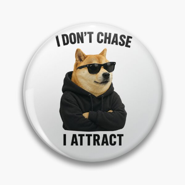 Item preview, I Don't Chase, I Attract – Cool Doge Meme Design designed and sold by IDCompany.