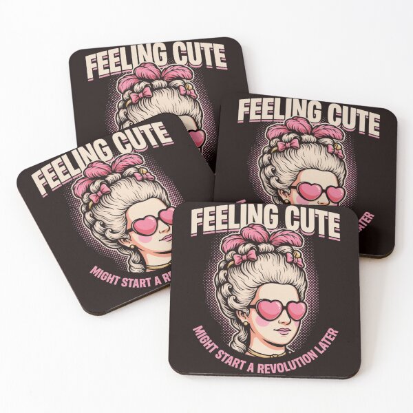 Item preview, Feeling Cute Might Start A Revolution Later Marie Antoinette Meme designed and sold by Malaryk.