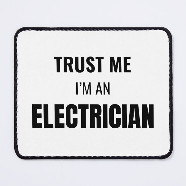Item preview, Trust Me I'm an Electrician (Black) designed and sold by ShipCrewNation.