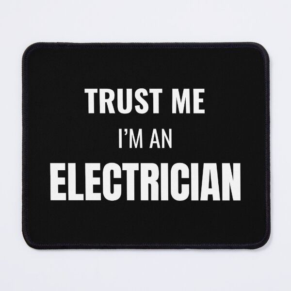 Item preview, Trust Me I'm an Electrician (White) designed and sold by ShipCrewNation.