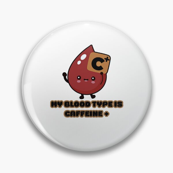 Item preview, Coffee love My Blood Type Is Caffeine Positive Funny Coffee Lover Cute Kawaii Design designed and sold by Art IN Pack.