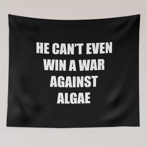 Item preview, He Cant Even Win A War Against Algae Funny Science Aquarium Humor designed and sold by Ali-printshop.