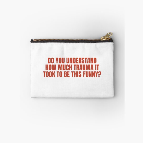 Item preview, Do You Understand How Much Trauma It Took To Be This Funny? designed and sold by Odar.
