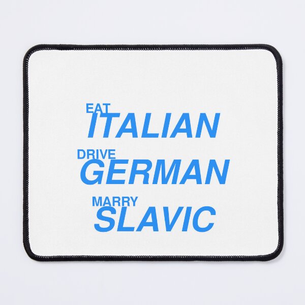 Item preview, Eat Italian, Drive German, Marry Slavic designed and sold by Odar.