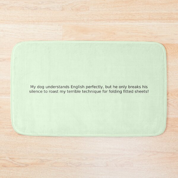 Item preview, My dog understands English perfectly, but he only breaks his silence to roast my terrible technique for folding fitted sheets! designed and sold by English Learning.