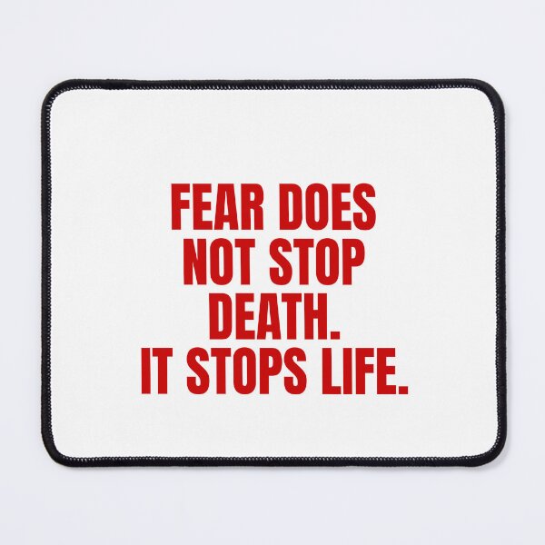 Item preview, Fear Does Not Stop Death, It Stops Life designed and sold by Odar.