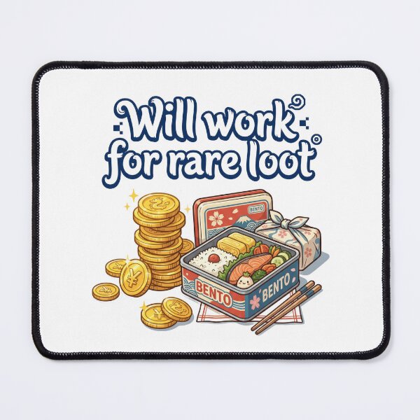 Item preview, Will Work for Rare Loot designed and sold by AnimeWaifusX.