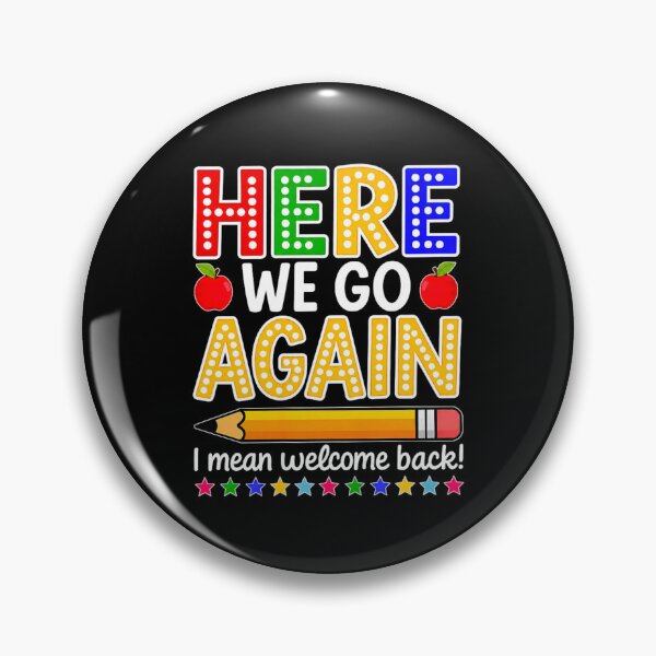 Item preview, Here We Go Again I Mean Welcome Back Funny Teacher School designed and sold by Ali-printshop.
