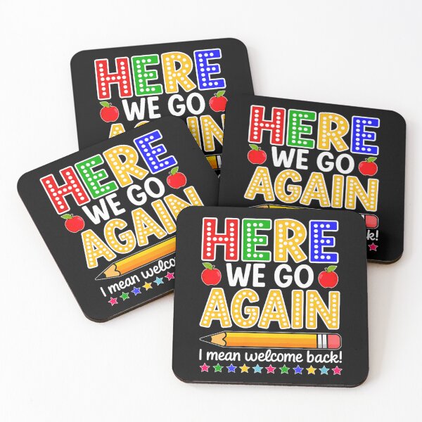 Item preview, Here We Go Again I Mean Welcome Back Funny Teacher School designed and sold by Ali-printshop.