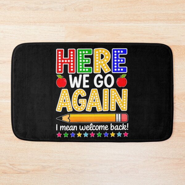 Item preview, Here We Go Again I Mean Welcome Back Funny Teacher School designed and sold by Ali-printshop.
