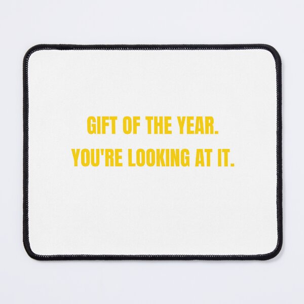 Item preview, Gift Of The Year, You're Looking At It designed and sold by Odar.