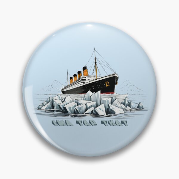 Item preview, Titanic: Ima tap that! Homage. designed and sold by Bruce Custom Creations.
