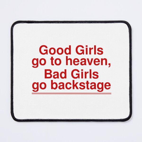 Item preview, Good Girls, Go To Heaven, Bad Girls Go Backstage designed and sold by Odar.