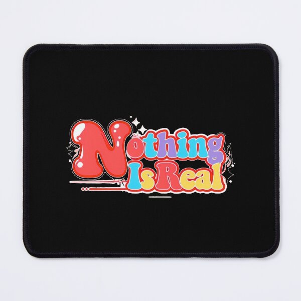 Item preview, Nothing is real - colorful designed and sold by Stefrait-7.