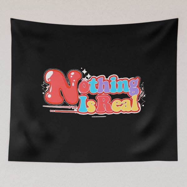 Item preview, Nothing is real - colorful designed and sold by Stefrait-7.