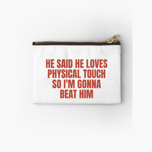 Item preview, He Said He Loves Physical Touch, So I'm Gonna Beat Him designed and sold by Odar.