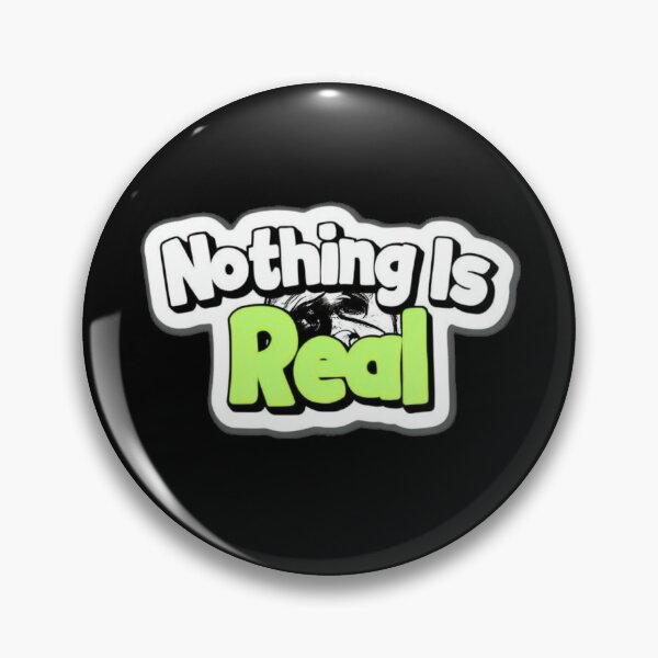Item preview, Nothing is real - bold designed and sold by Stefrait-7.