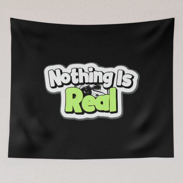 Item preview, Nothing is real - bold designed and sold by Stefrait-7.