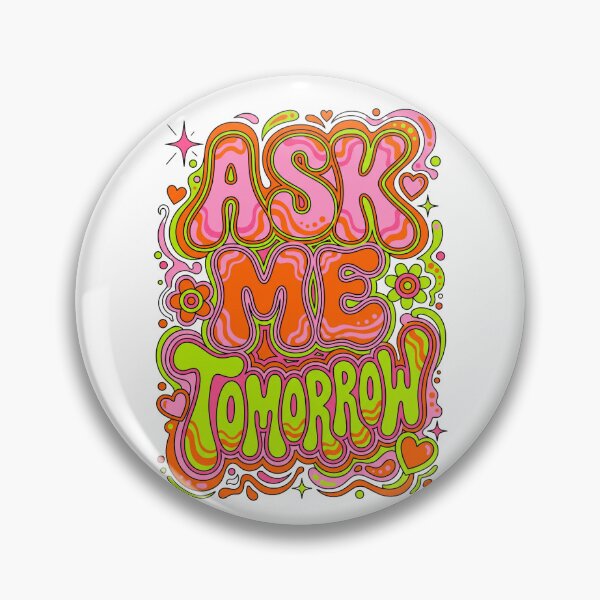 Item preview, Ask Me Tomorrow designed and sold by CAMEROVE.