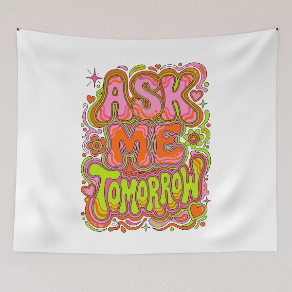 Item preview, Ask Me Tomorrow designed and sold by CAMEROVE.