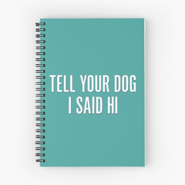 Item preview, Tell Your Dog I Said Hi designed and sold by JLClassics.