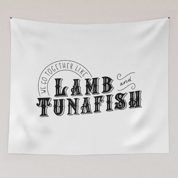 Item preview, We Go Together Like Lamb & Tunafish designed and sold by mickeemariee.