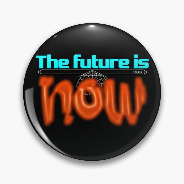 Item preview, The future is now designed and sold by Stefrait-7.